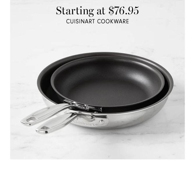 Starting at $76.95 Cuisinart Cookware