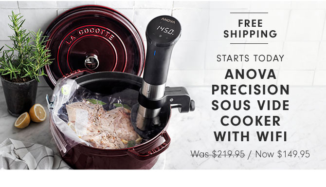 STARTS TODAY Anova Precision Sous Vide Cooker with WiFi Now $149.95