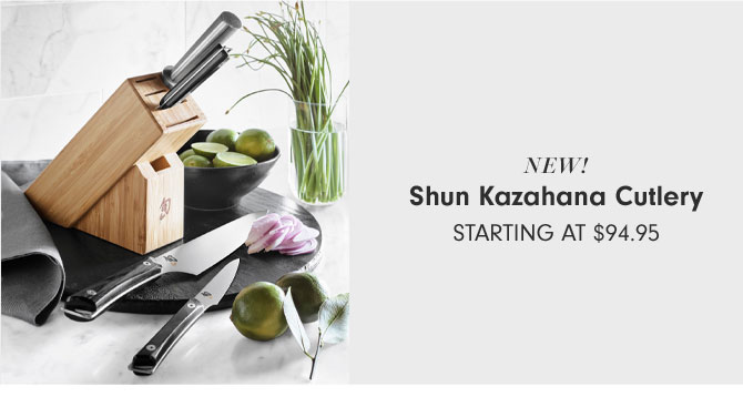 NEW! Shun Kazahana Cutlery Starting at $94.95