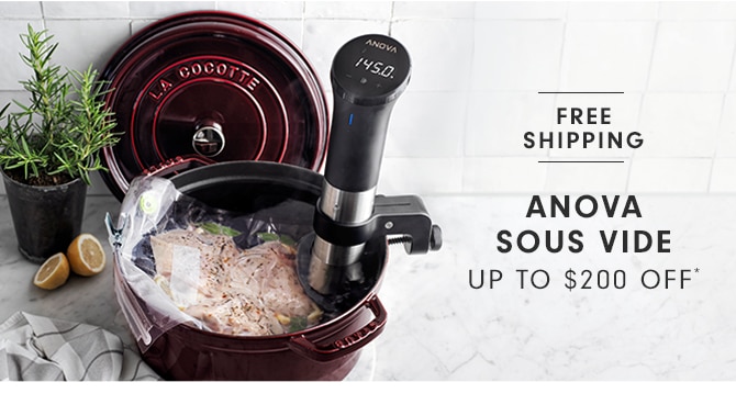 ANOVA SOUS VIDE - UP TO $200 OFF*