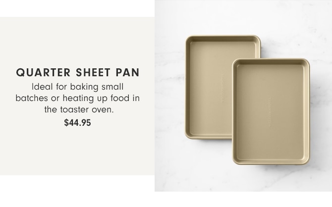 QUARTER SHEET PAN - $44.95