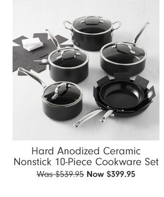 Hard Anodized Ceramic Nonstick 10-Piece Cookware Set - Now $399.95