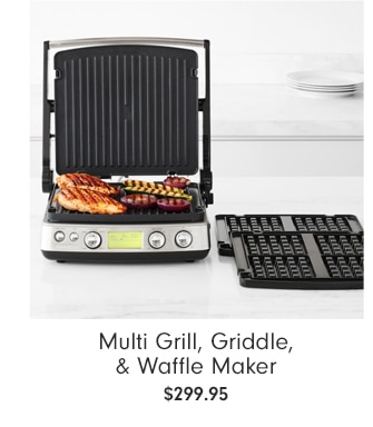 Multi Grill, Griddle, & Waffle Maker - $299.95