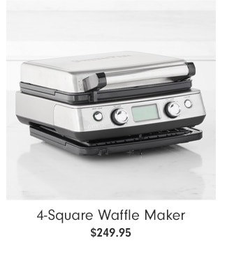 4-Square Waffle Maker - $249.95