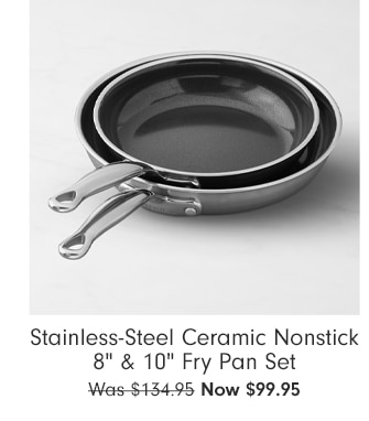 Stainless-Steel Ceramic Nonstick 8" & 10" Fry Pan Set - $99.95