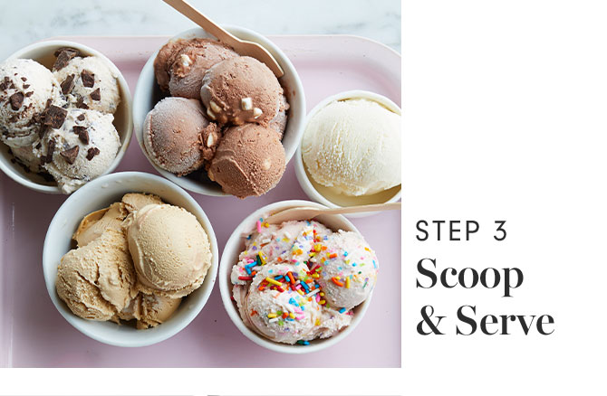 STEP 3 Scoop & Serve