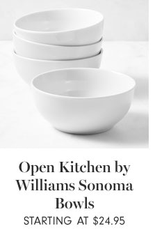 Open Kitchen by Williams Sonoma Bowls Starting at $24.95