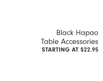 Black Hapao Table Accessories Starting at $22.95