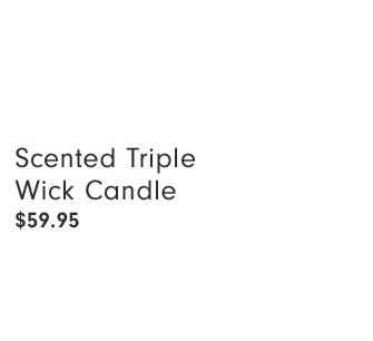 Scented Triple Wick Candle $59.95