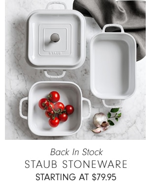 Staub Stoneware - starting at $79.95