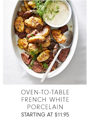 Oven-to-Table French White Porcelain - Starting at $11.95