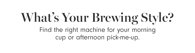 What’s Your Brewing Style