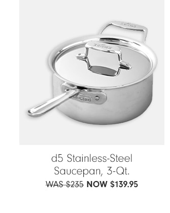 d5 Stainless-Steel Saucepan, 3-Qt. $139.95