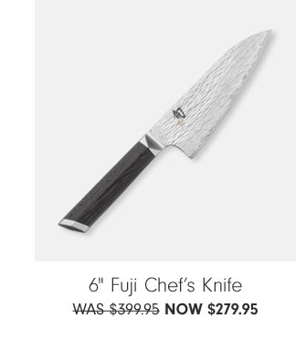 6" Fuji Chef’s Knife NOW $279.95