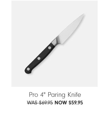 Pro 4" Paring Knife NOW $59.95