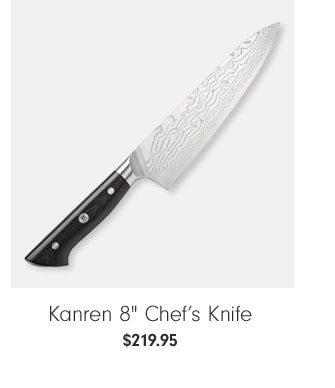 Kanren 8" Chef’s Knife $219.95