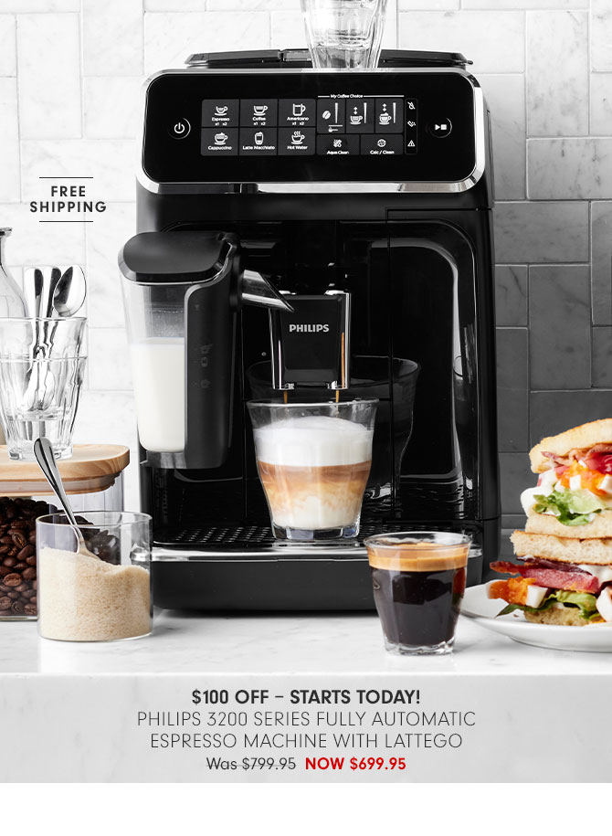 $100 Off – STARTS TODAY! Philips 3200 Series Fully Automatic Espresso Machine with LatteGo NOW $699.95