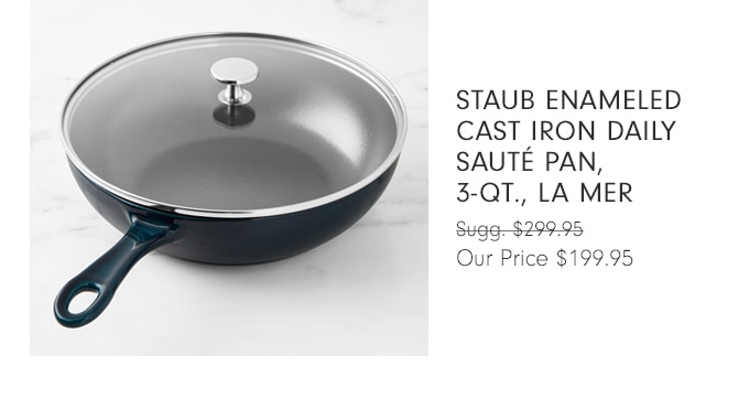 Staub Enameled Cast Iron Daily Sauté Pan, 3-Qt., la mer - Our Price $199.95