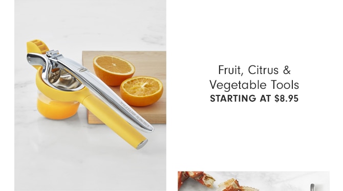 Fruit, Citrus & Vegetable Tools - Starting at $8.95