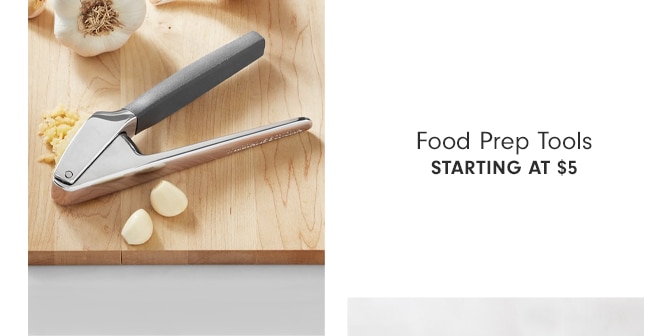 Food Prep Tools - Starting at $5