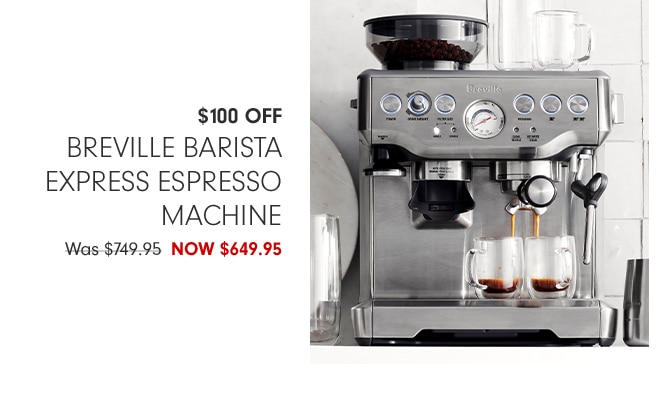 $100 Off Breville Barista Express Espresso Machine - NOW $649.95 + Free Shipping