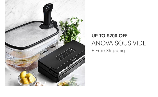 Up to $200 Off Anova Sous Vide + Free Shipping