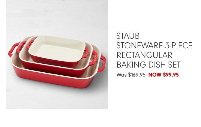 Staub Stoneware 3-Piece Rectangular Baking Dish Set - NOW $99.95