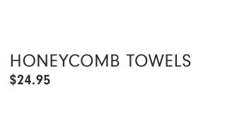 Honeycomb towels $24.95