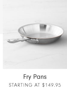 Fry Pans Starting at $149.95