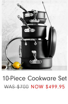 10-Piece Cookware Set NOW $499.95