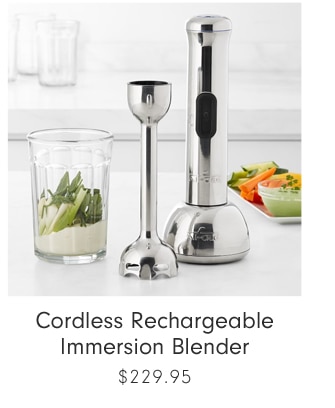 $50 OFF - Cordless Rechargeable Immersion Blender NOW $179.95