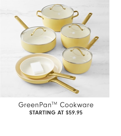 GreenPanTM Cookware - Starting at $59.95