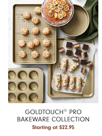 Goldtouch® Pro Bakeware Collection Starting at $22.95