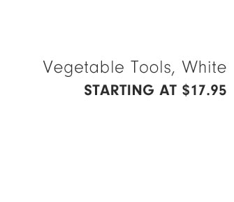 Vegetable Tools, White Starting at $17.95