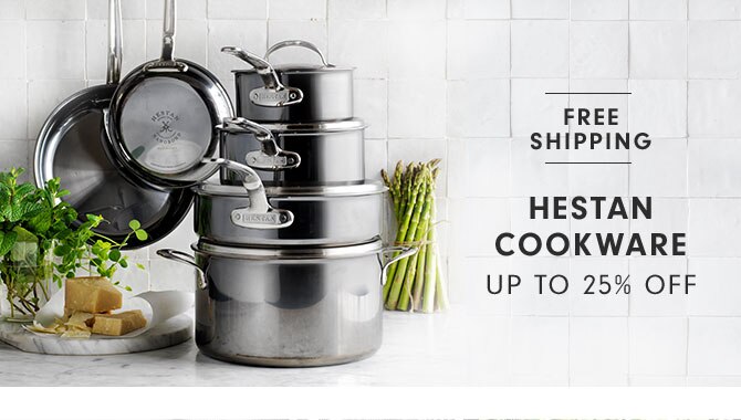 HESTAN COOKWARE UP TO 25% OFF