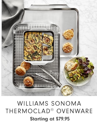 Williams Sonoma Thermoclad® Ovenware - Starting at $79.95