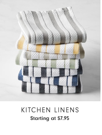 Kitchen Linens - Starting at $7.95