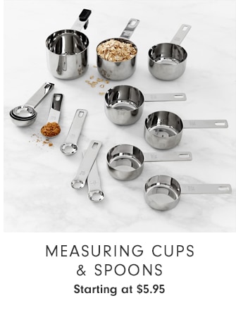 Measuring Cups & Spoons - Starting at $5.95