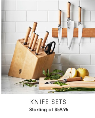 Knife Sets - Starting at $59.95