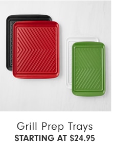 Grill Prep Trays - Starting at $24.95