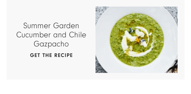 Summer Garden Cucumber and Chile Gazpacho - Get the Recipe