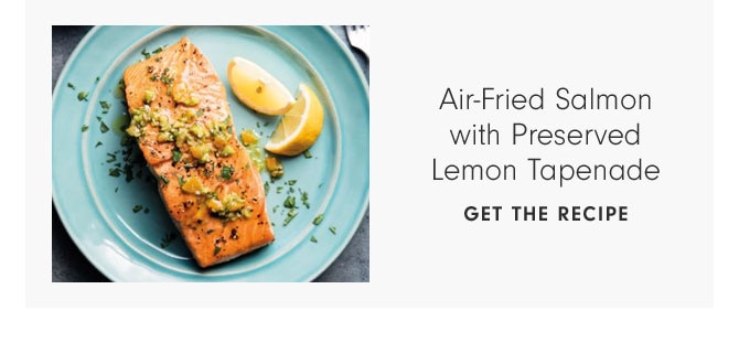 Air-Fried Salmon with Preserved Lemon Tapenade - Get the Recipe