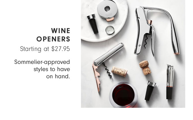 Wine Openers Starting at $27.95 - Sommelier-approved styles to have on hand.