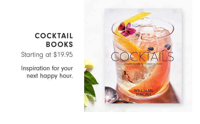 COCKTAIL BOOKS Starting at $19.95 - Inspiration for your next happy hour.