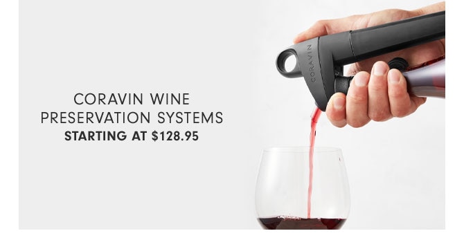 Coravin Wine Preservation Systems STARTING AT $128.95