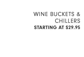 Wine Buckets & Chillers Starting at $29.95