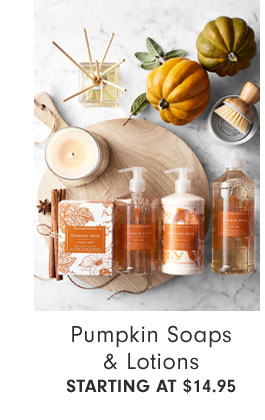 Pumpkin Soaps & Lotions STARTING AT $14.95