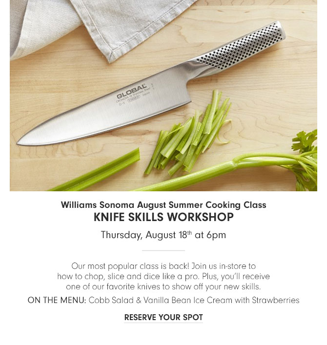 Williams Sonoma August Summer Cooking Class Knife Skills Workshop - Thursday, August 18th at 6pm - RESERVE YOUR SPOT