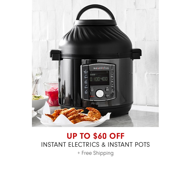 Up to $60 Off Instant Electrics & Instant Pots + Free Shipping