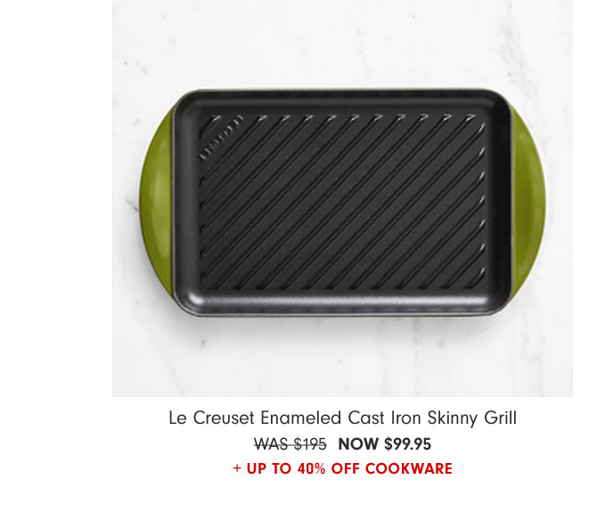 Le Creuset Enameled Cast Iron Skinny Grill NOW $99.95 + Up to 40% Off Cookware